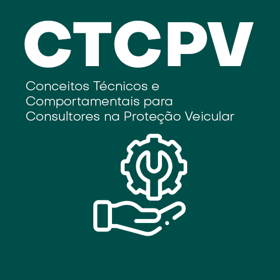 CTCPV - CONCEITOS TÉCNICOS E COMPORTAMENTAIS PARA CONSULTORES NA PROTEÇÃO VEICULAR